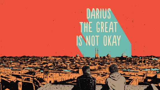 Darius the Great Is Not Okay